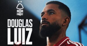 Douglas Luiz gia nhập Nottingham Forest